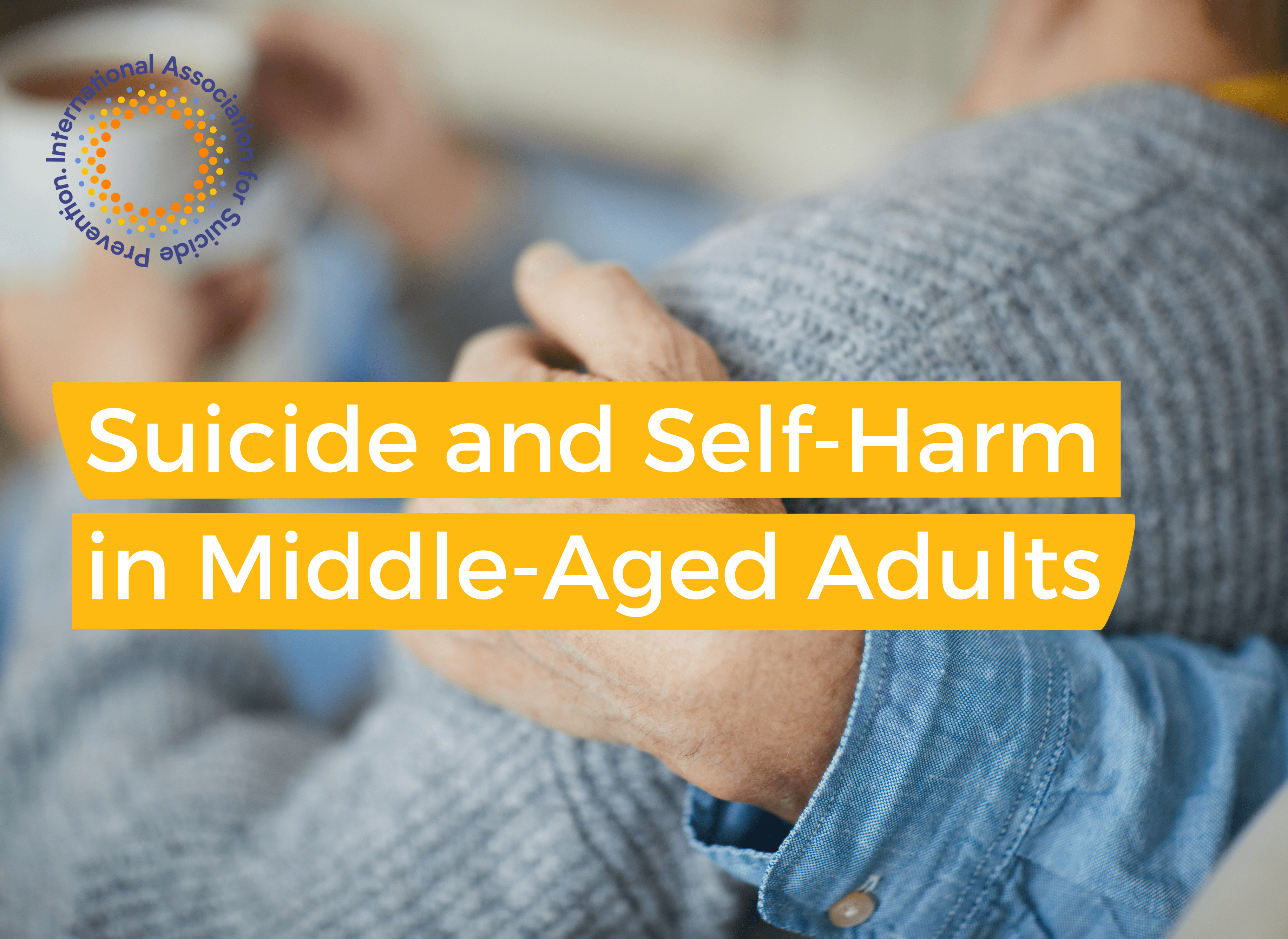 Suicide and Self-Harm in Middle Aged Adults