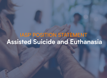 IASP Position Statement on Assisted Suicide and Euthanasia