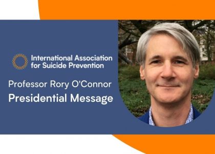 IASP President Professor Rory O’Connor’s Presidential Message November 2021