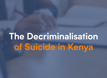 The Decriminalisation of Suicide in Kenya
