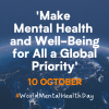Making Mental Health & Well-Being for All a Global Priority